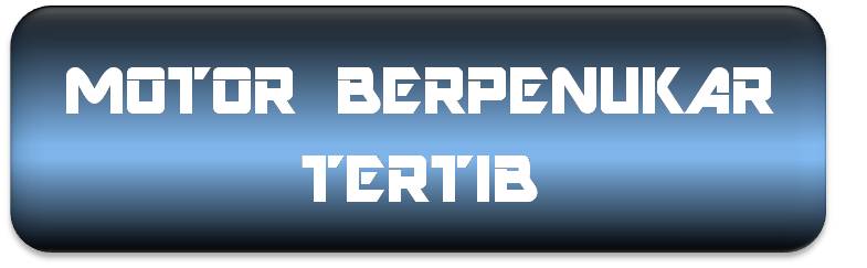 MOTOR BERPENUKAR TERTIB